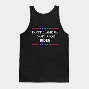 Don't Blame Me I Voted For Biden Tank Top